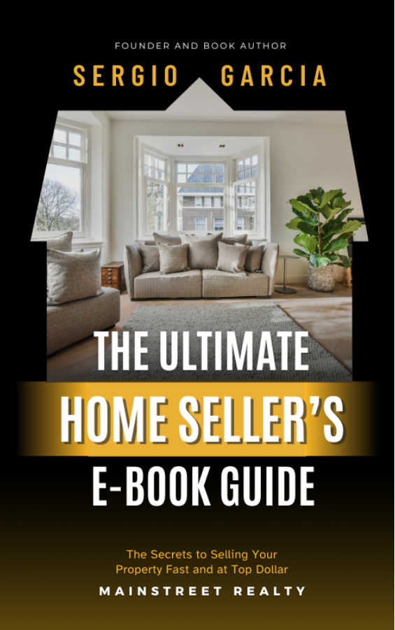 The Ultimate Home Seller’s E-Book Guide by Sergio Garcia